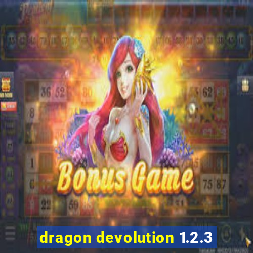 dragon devolution 1.2.3